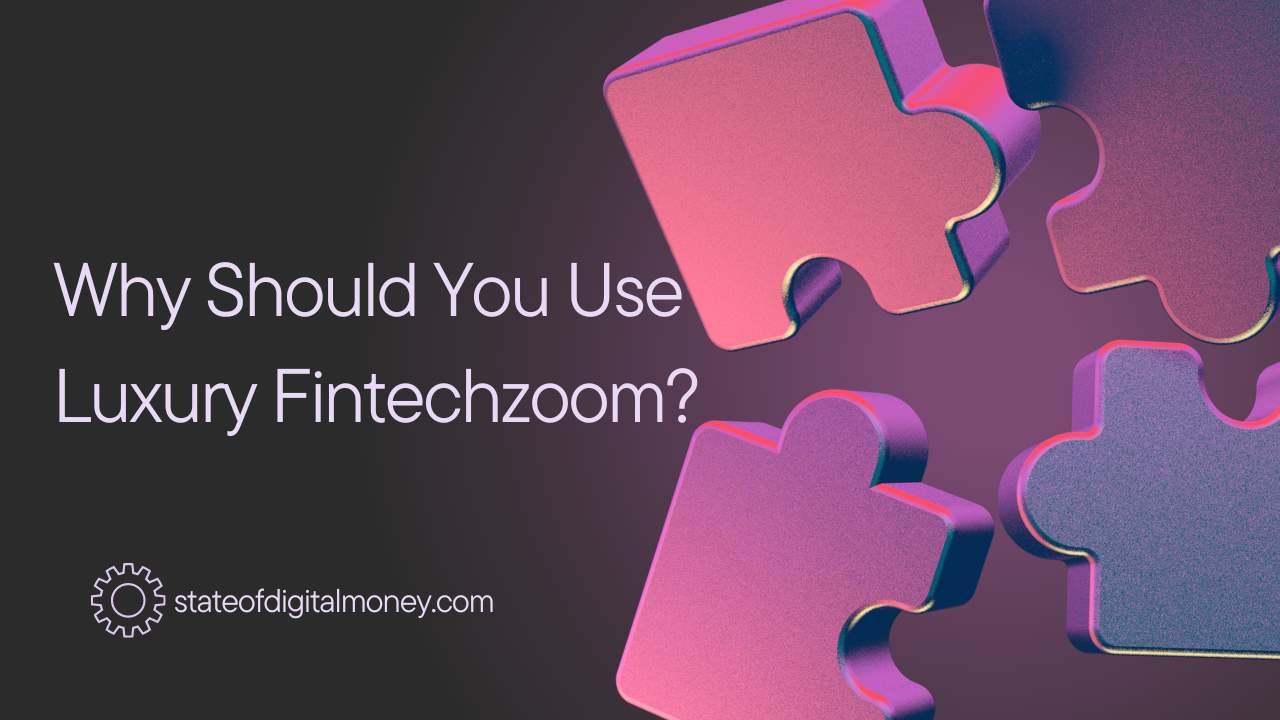 Money Fintechzoom An Overview of Premium Luxury Fintech